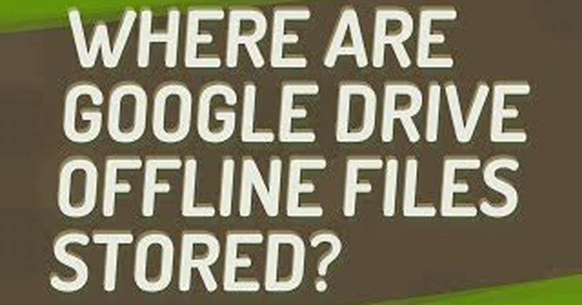 Where Are Offline Files Stored Android?