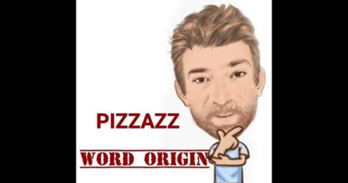Where Did Pizzazz Come from?