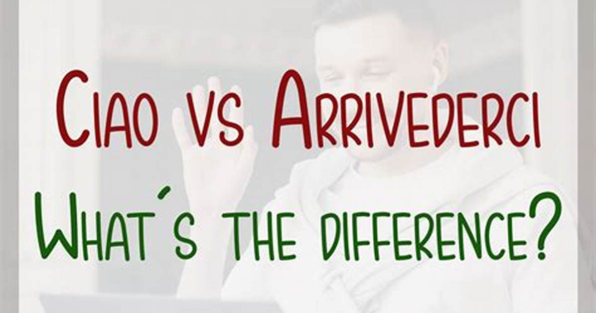 Where Does Arrivederci Come from?