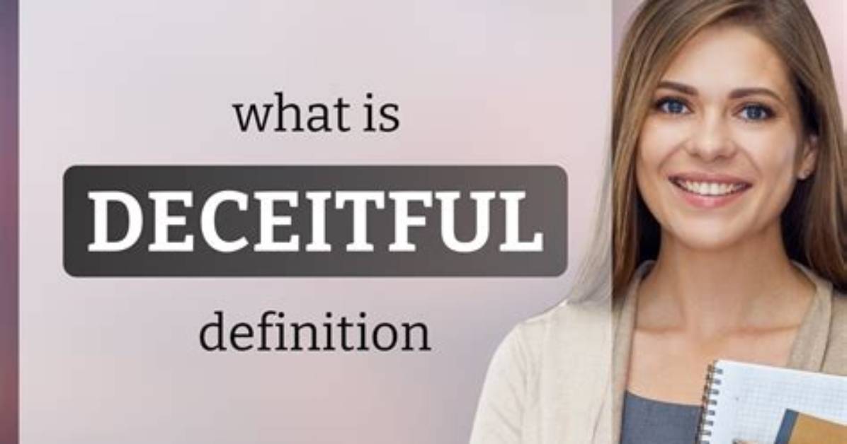 Where Does Deceitful Mean?