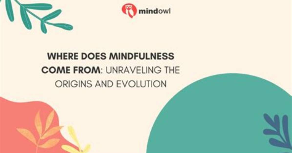 Where Does Mindfulness Come from?