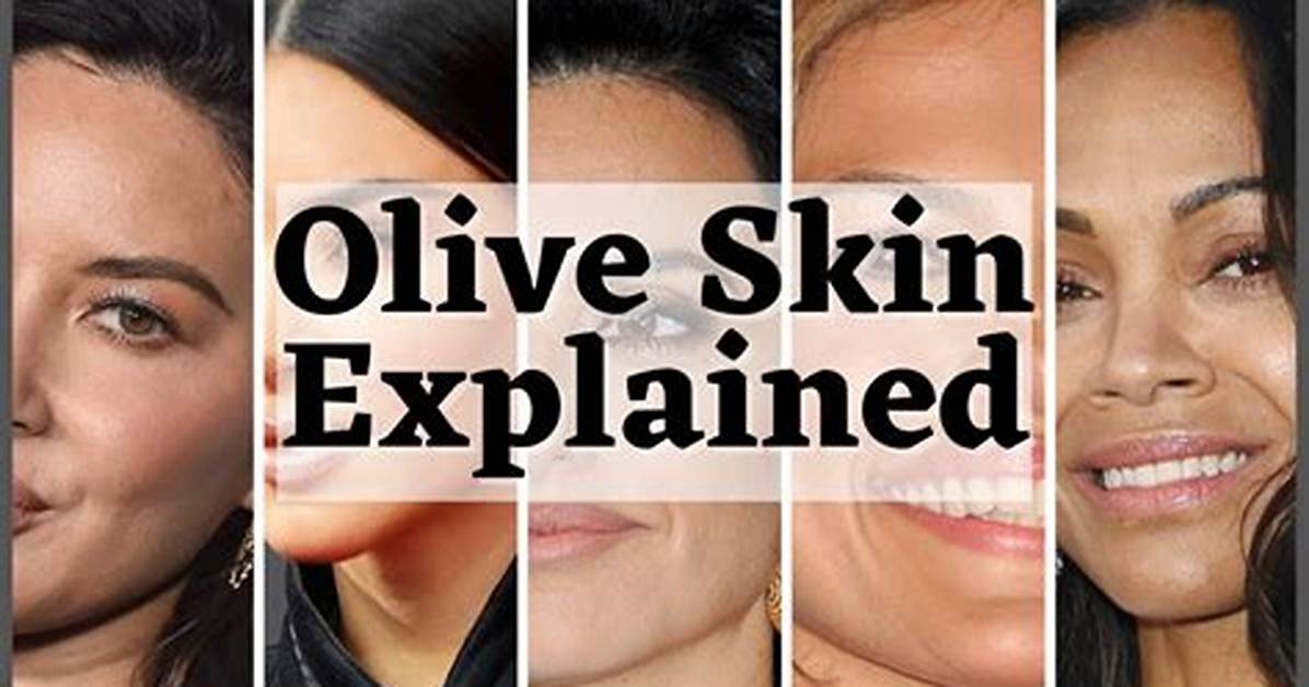 Where Does Olive Complexion Come from?