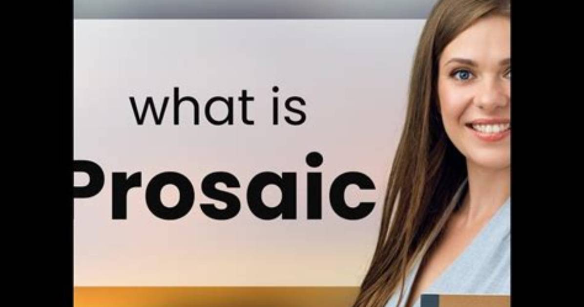 Where Does Prosaic Come from?