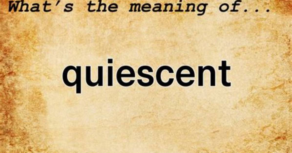 Where Does Quiescent Come from?
