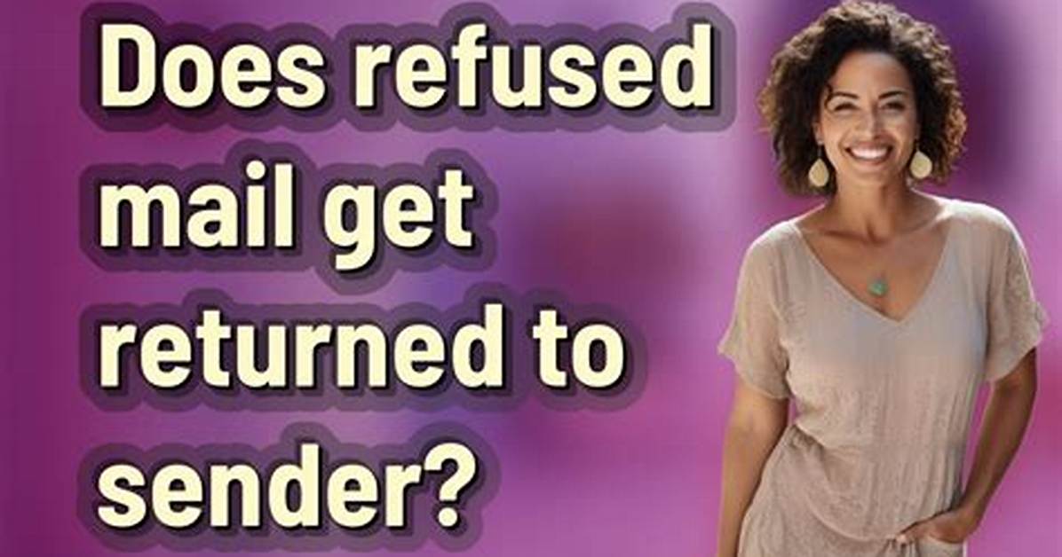 Where Does Refused Mail Go?