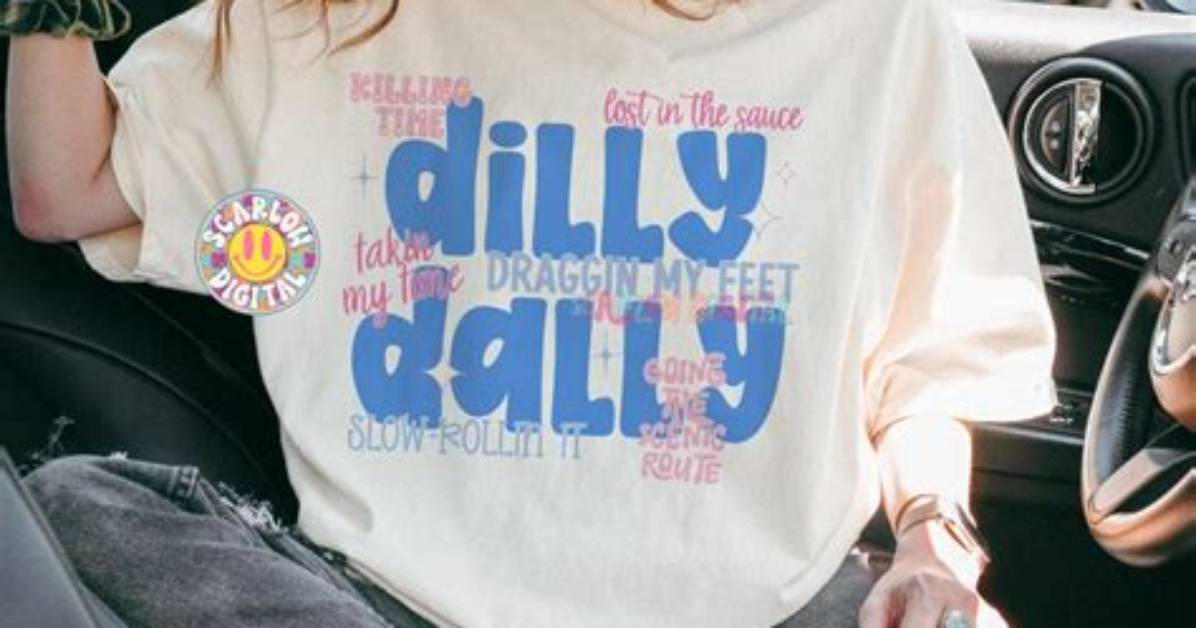 Where Does the Saying Dilly Dally Come from?