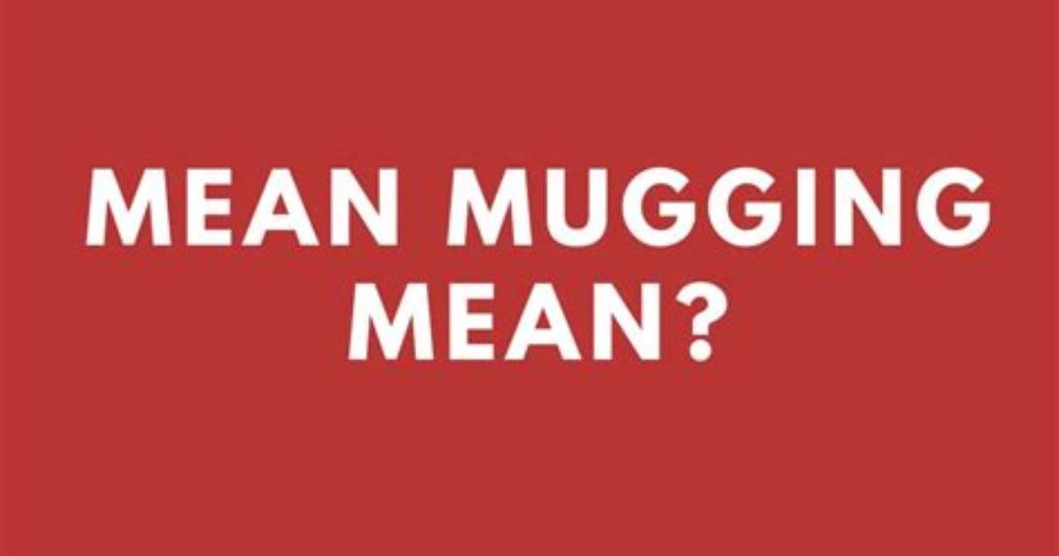 Where Does the Word Mugging Come from?