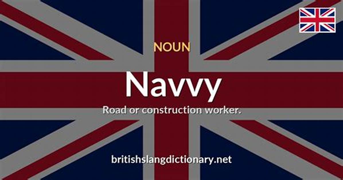 Where Does the Word Navvy Come from?