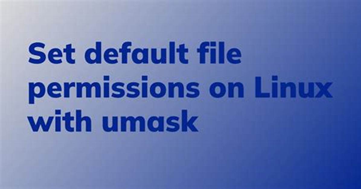 Where Is Default Umask Set in Linux?