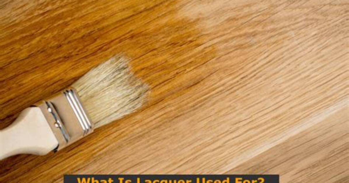 Where Is Lacquer Used?