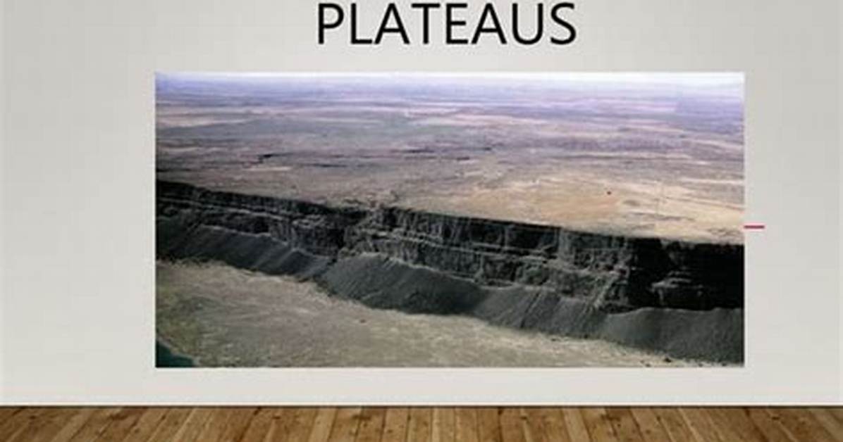 Where Plateaus Are Found?