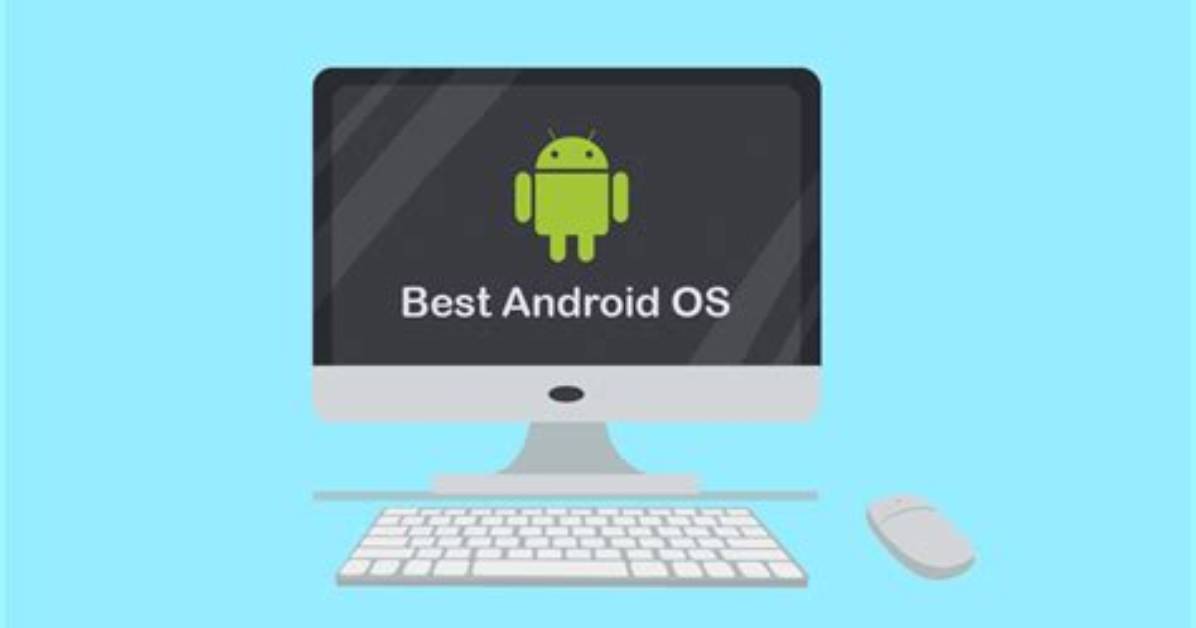 Which Android Os Is Best for Pc?