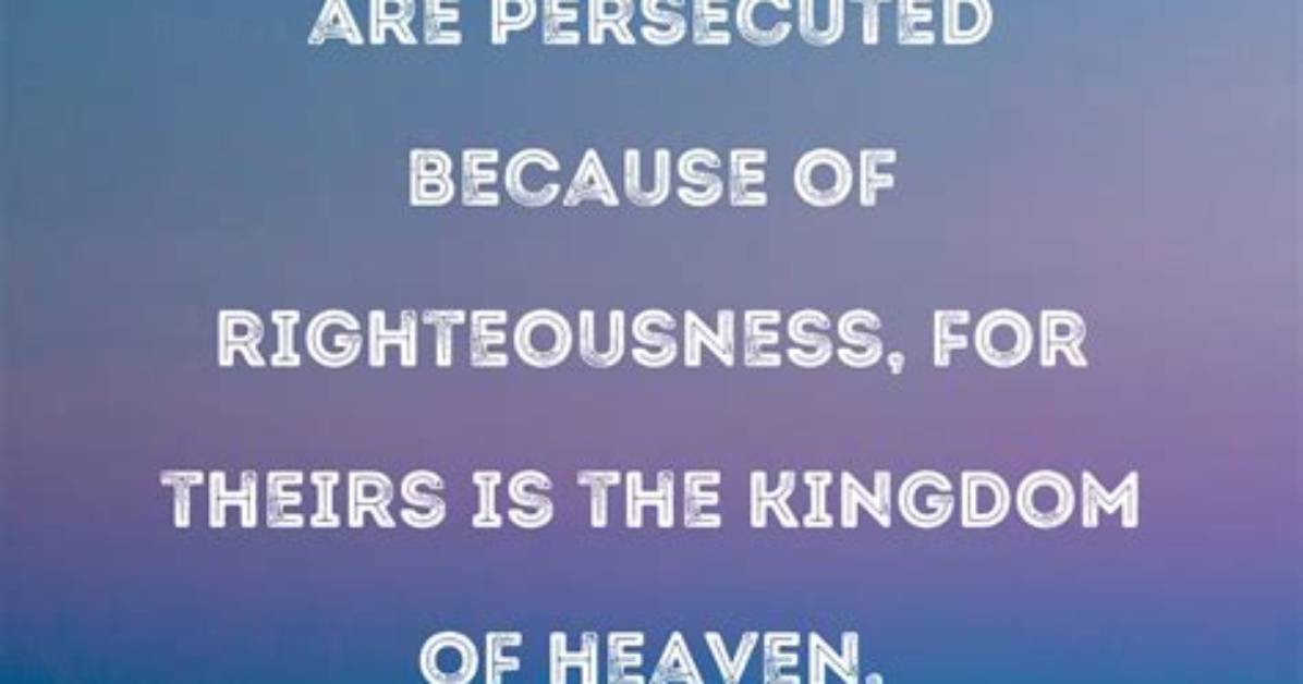Which Are Persecuted for Righteousness?