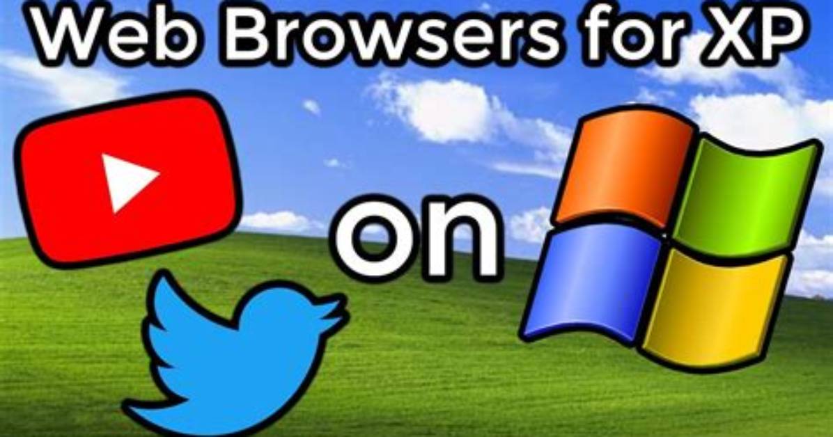 Which Browser Works with Windows Xp?