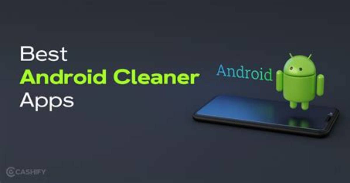 Which Cleaner Is Best for Android?