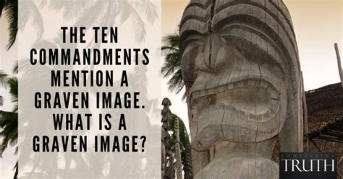 Which Commandment Is About Graven Images?
