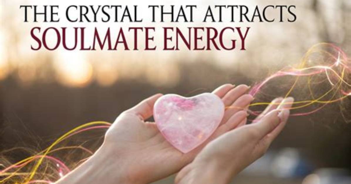 Which Crystal Attracts Your Soulmate?