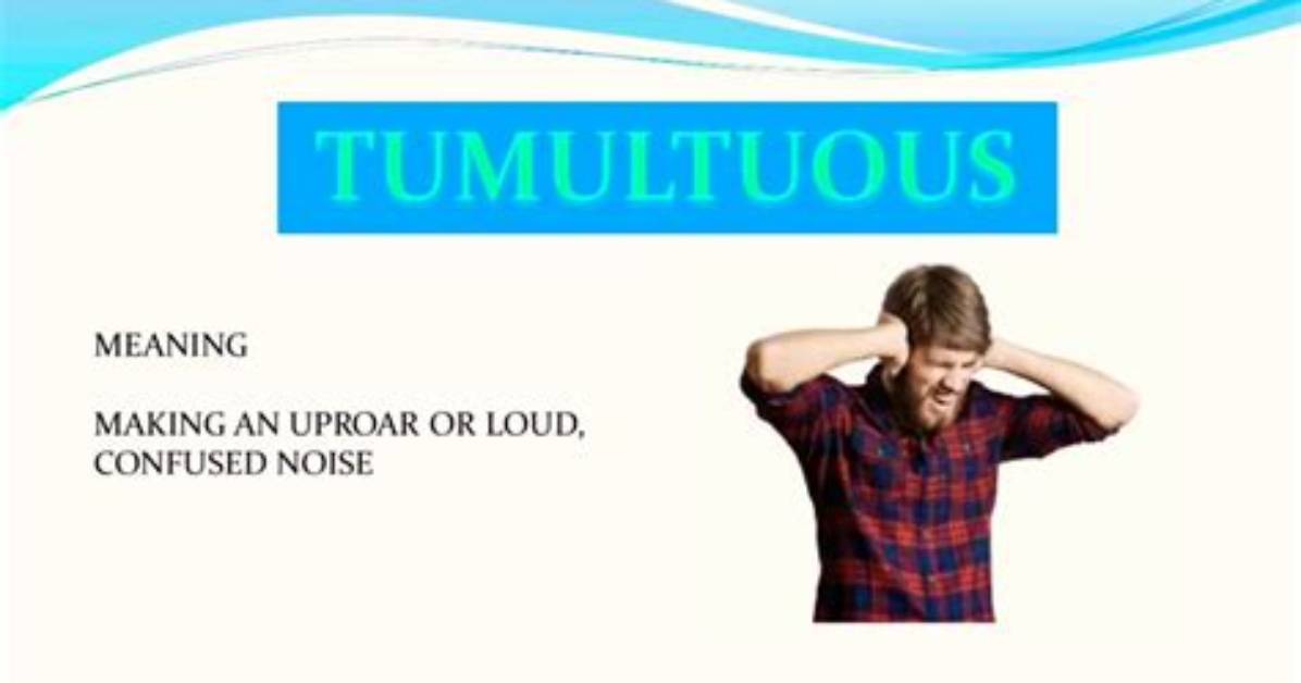 Which Does Tumultuous Mean?