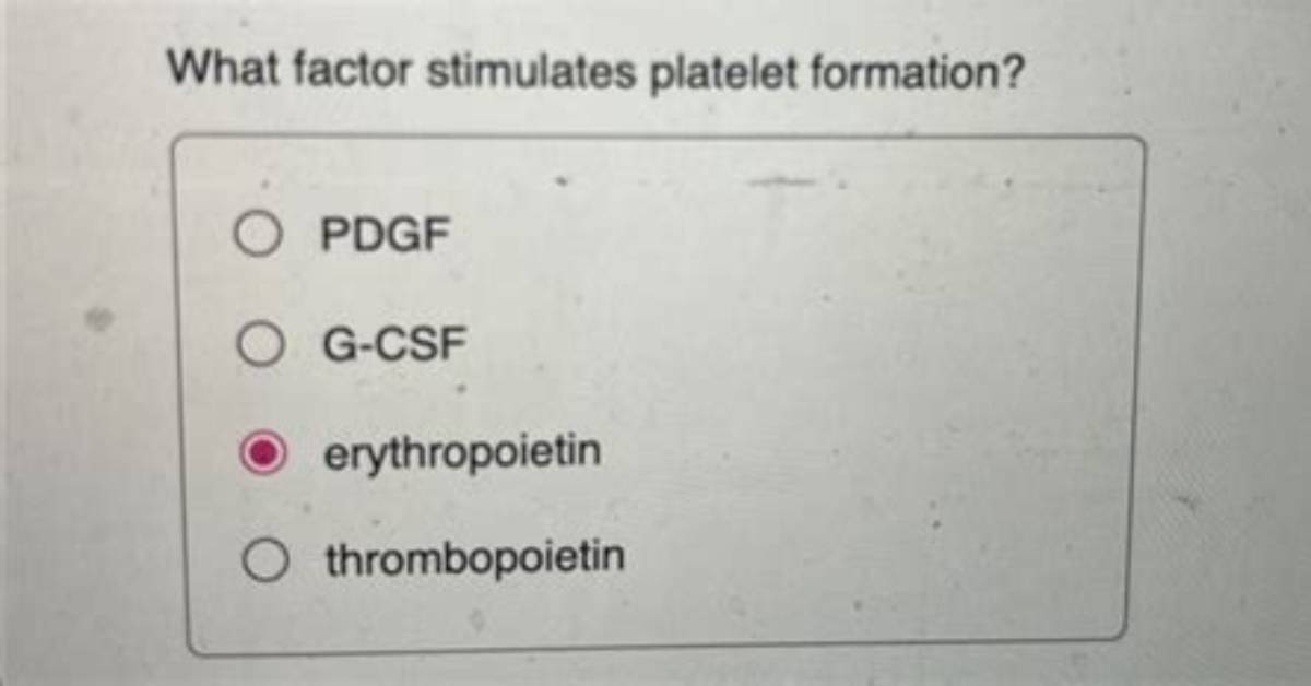 Which Factor Stimulates Platelet Formation?