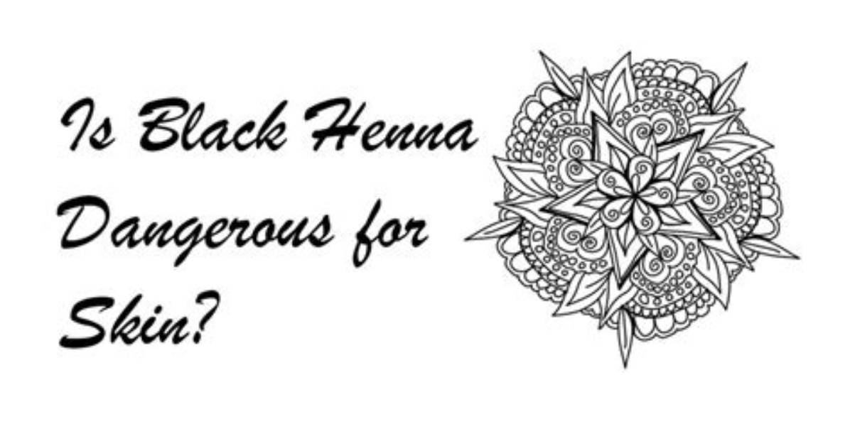 Which Henna Is Dangerous