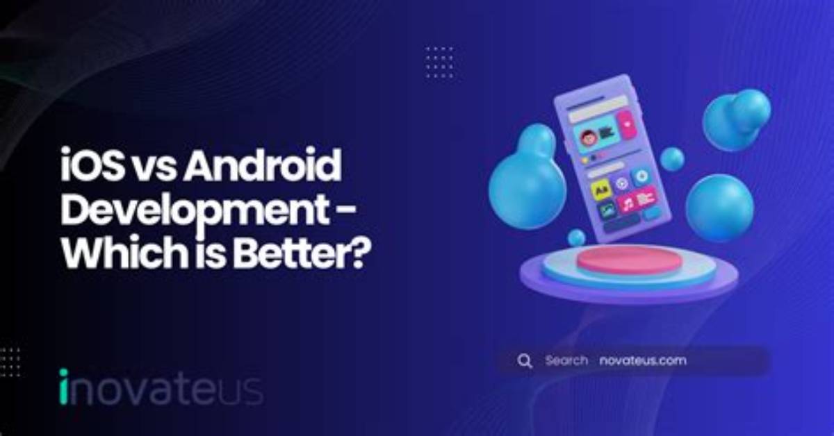 Which Is Better Android Development or Web Development?