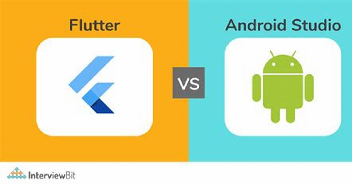 Which Is Better Flutter or Android Studio?