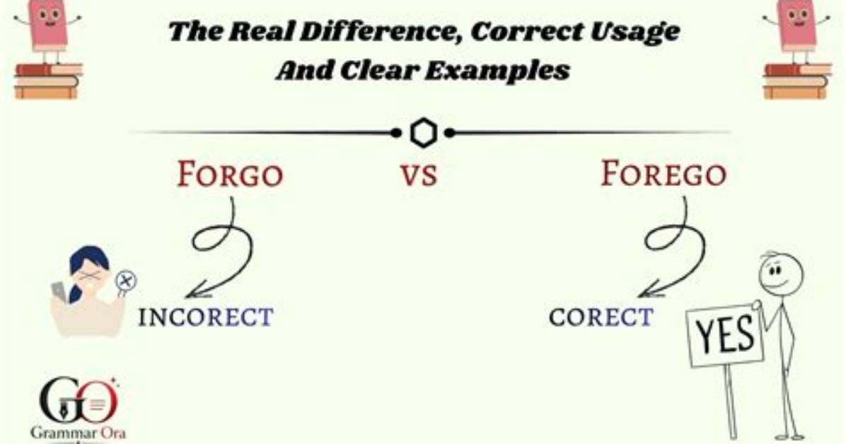 Which Is Correct Forgo or Forego?