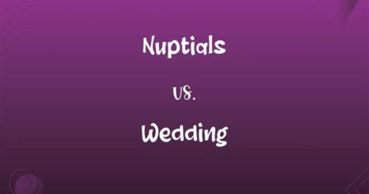 Which Is Correct Nuptial or Nuptials?