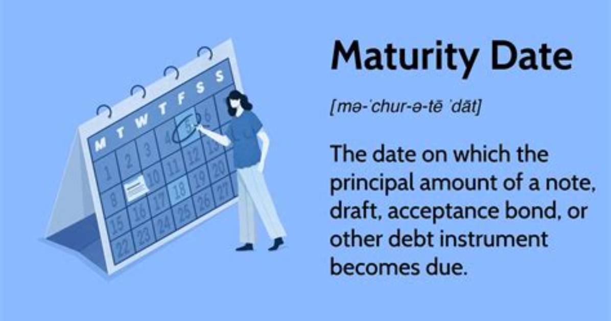 Which Is Maturity Date?
