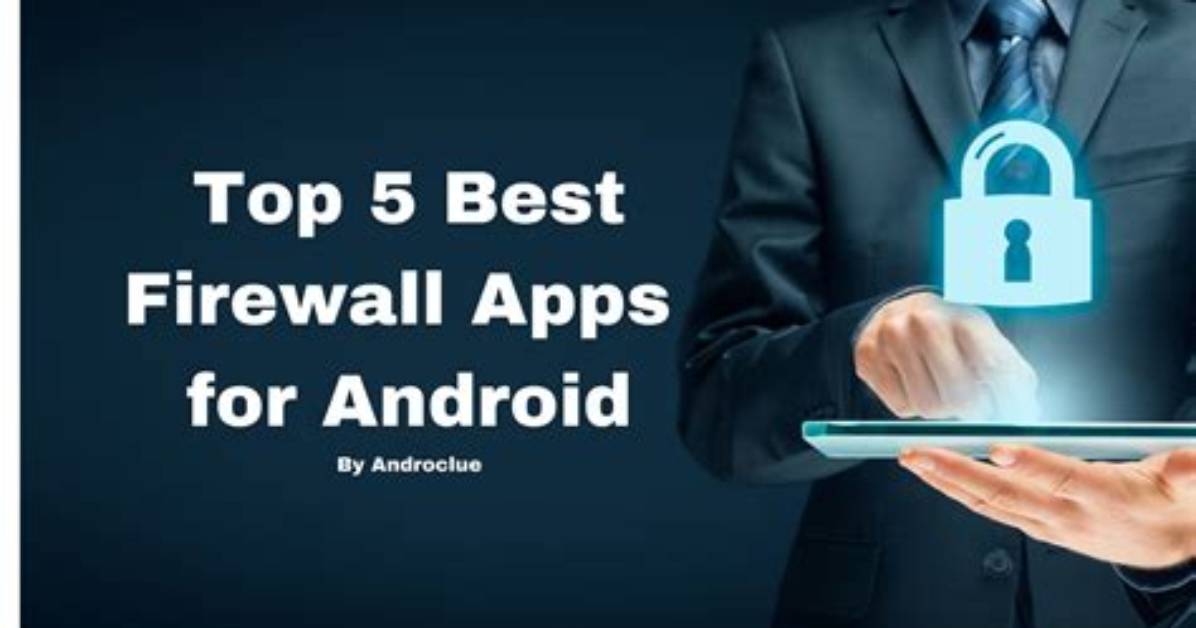 Which Is the Best Firewall for Android?