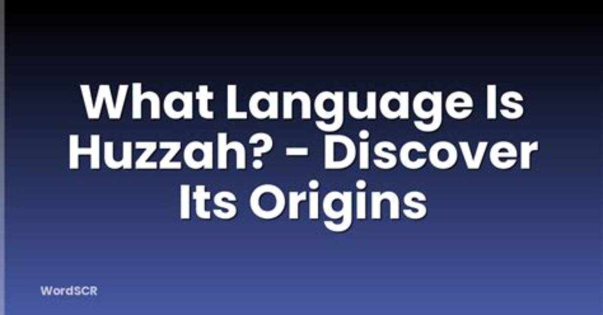 Which Language Is Huzzah?