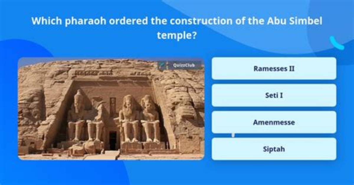 Which Pharaoh Ordered the Construction. .