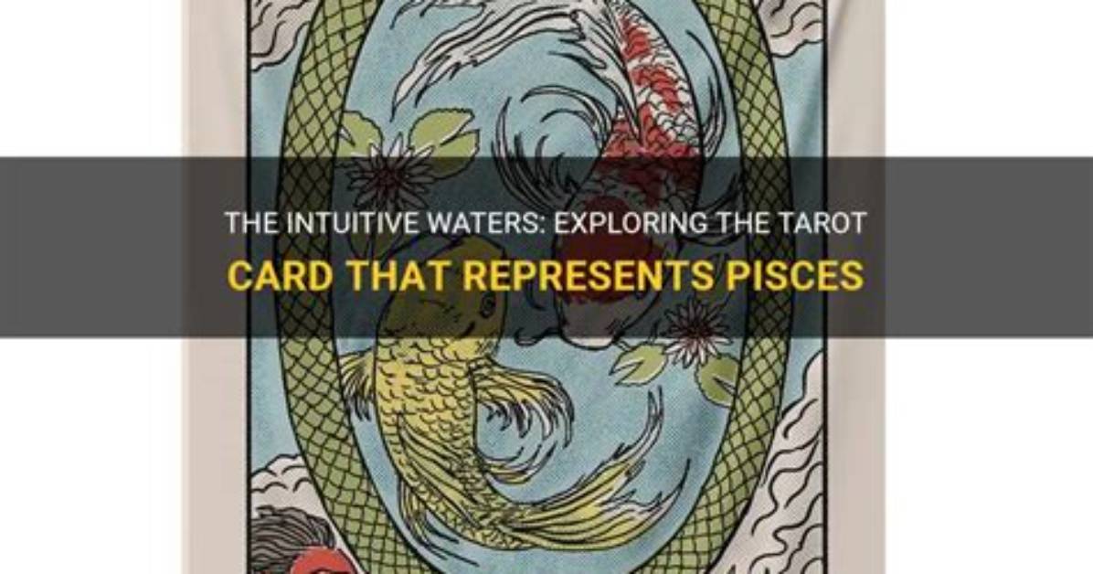 Which Tarot Card Represents Pisces?