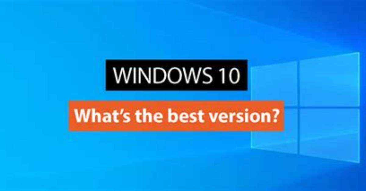 Which Windows 10 Version Is Best for Performance?