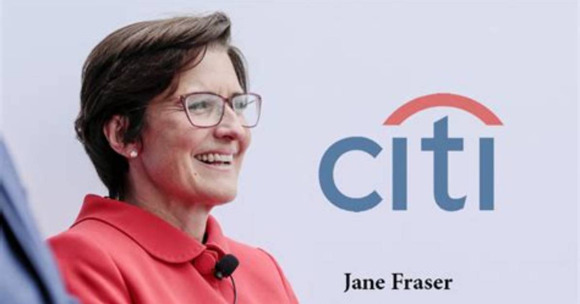 Who Is Jane Fraser? Citigroup Ceo Issues Massive Ultimatum on Overhaul