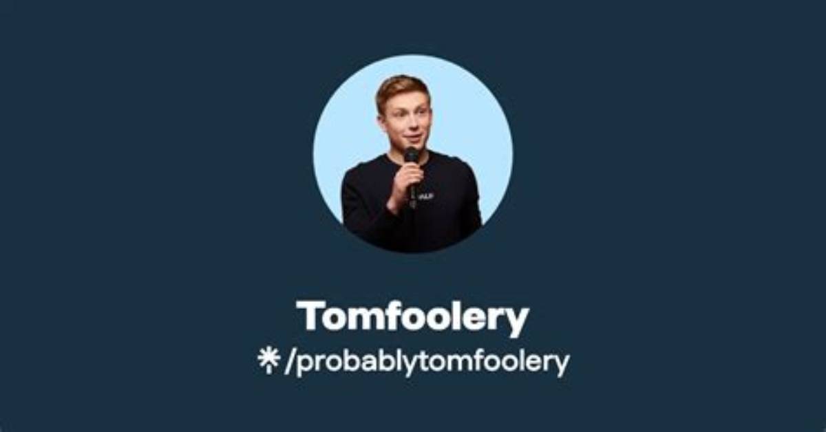 Who Is Tomfoolery Probably?