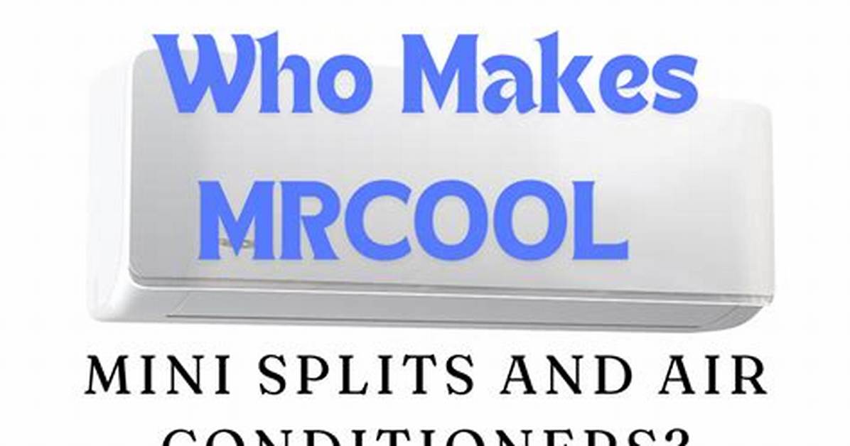 Who Makes Mrcool