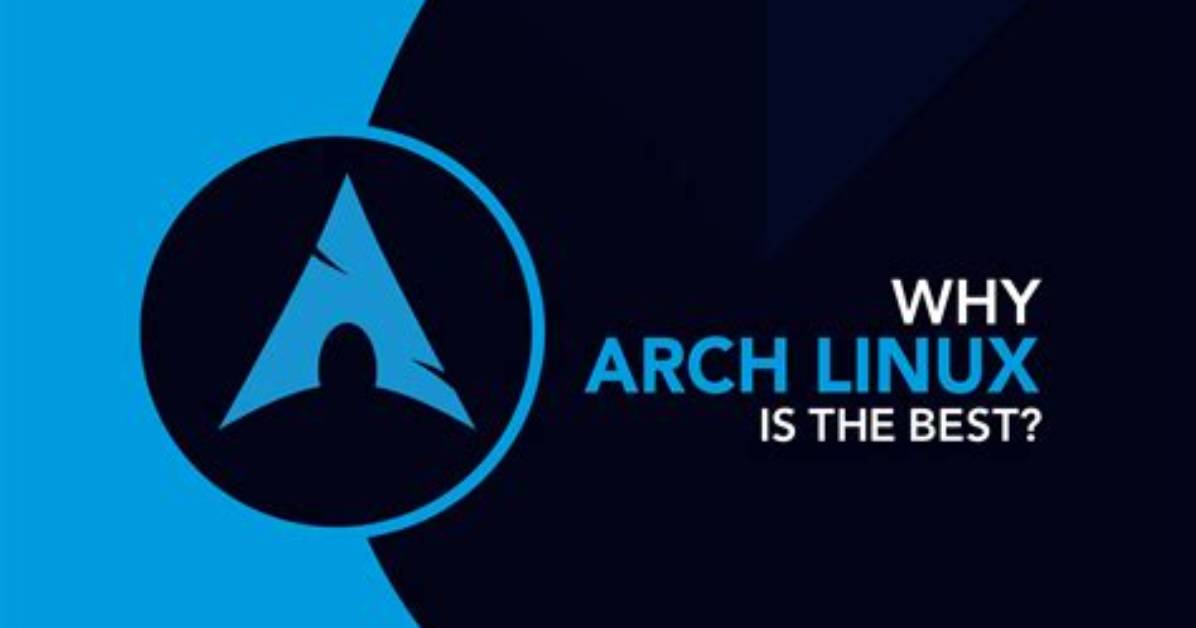 Why Arch Linux Is the Best?