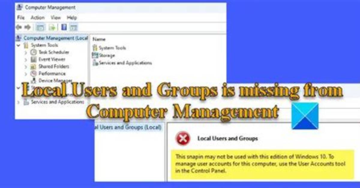 Why Are Local Users and Groups Missing in Computer Management Windows 10?