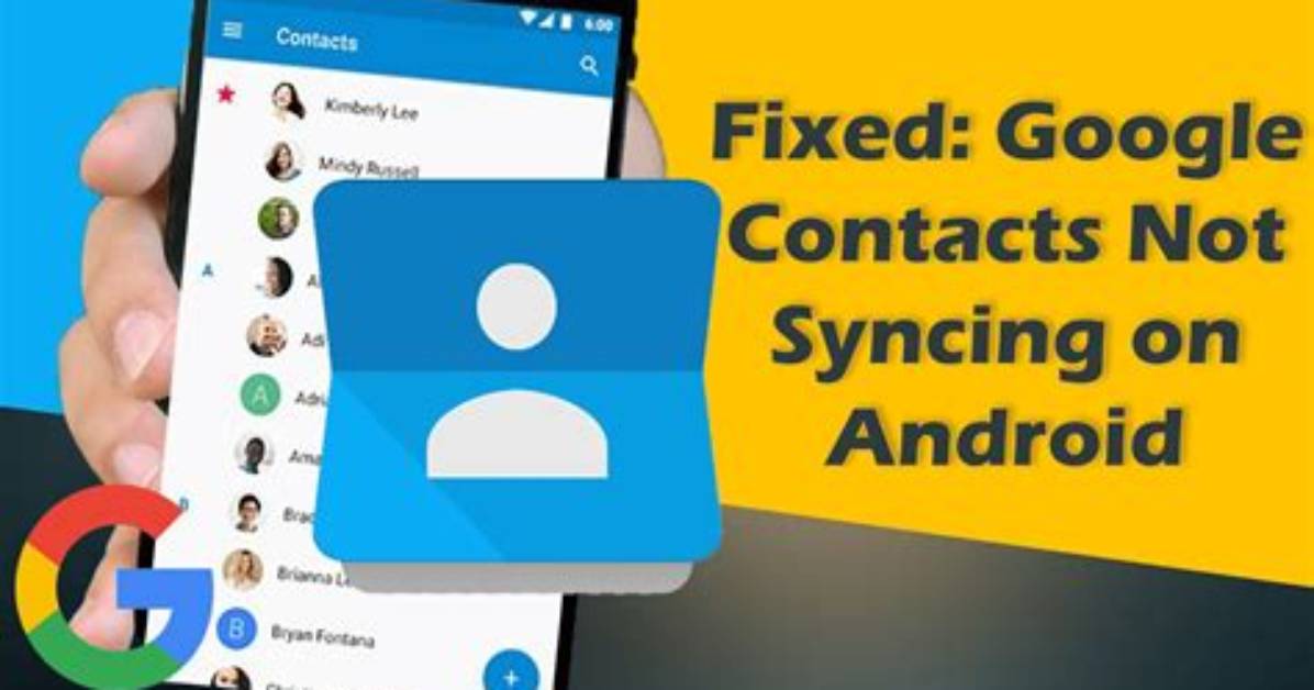 Why Are My Android Contacts Not Syncing with Gmail?