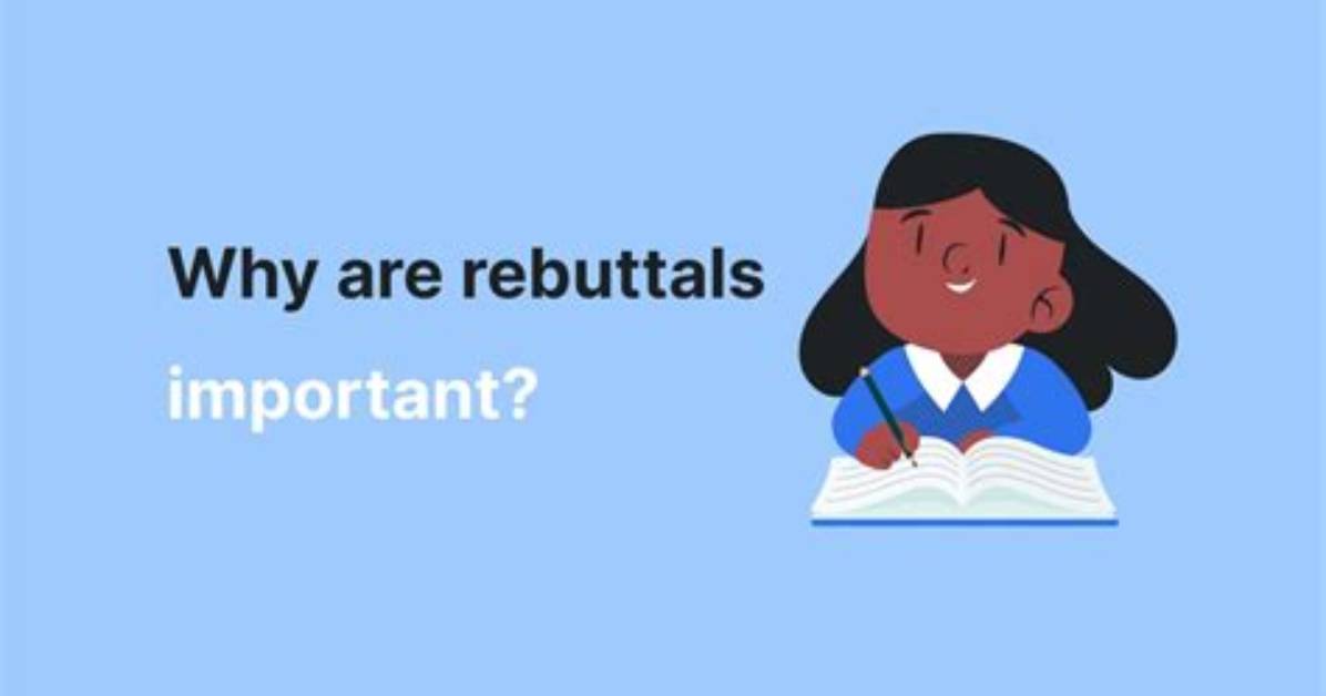 Why Are Rebuttals Important?