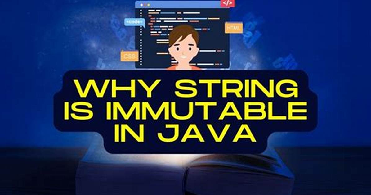 Why Are Strings Immutable Programming?