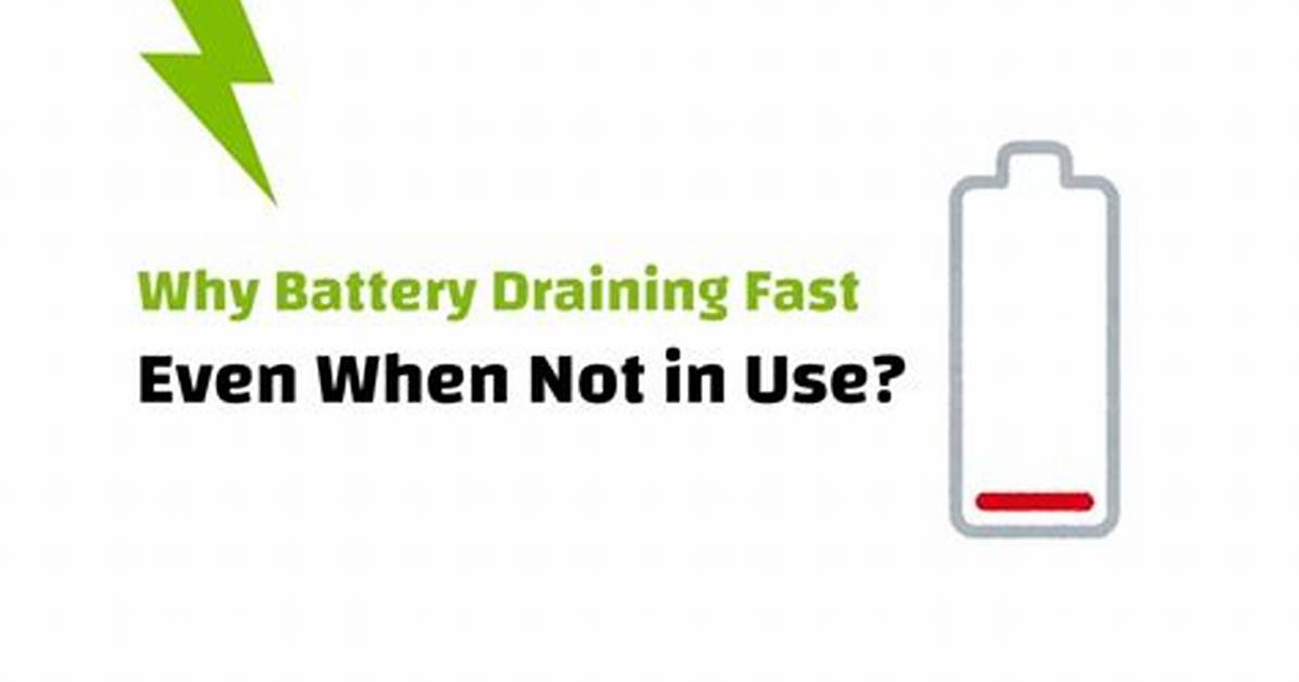 Why Battery Is Draining Fast?