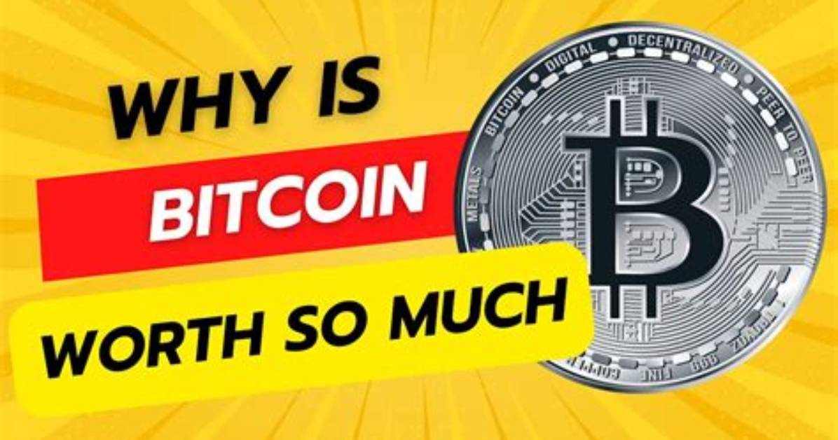 Why Bitcoin Worth So Much?