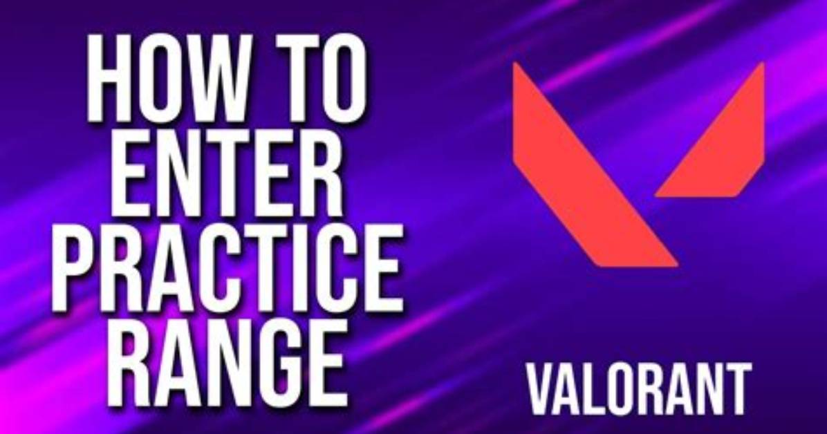 Why Can’t I Enter the Range in Valorant