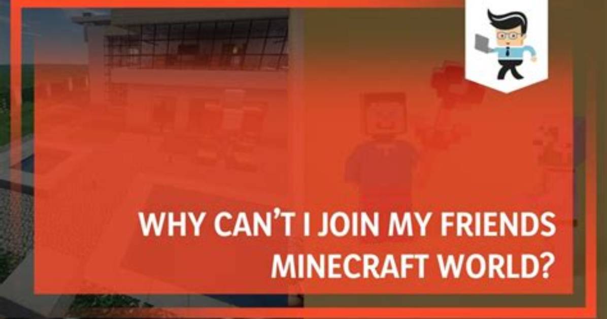 Why Can’t I Join My Friends Minecraft World Ps4