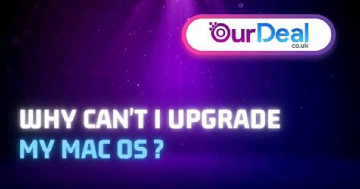 Why Can’t I Upgrade Mac Os?