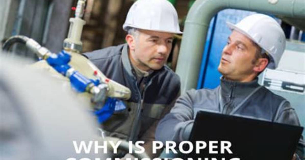 Why Commissioning Is Important?