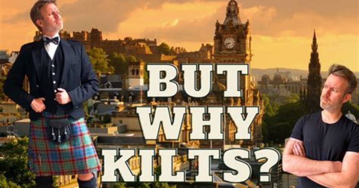 Why Do Brits Wear Kilts?