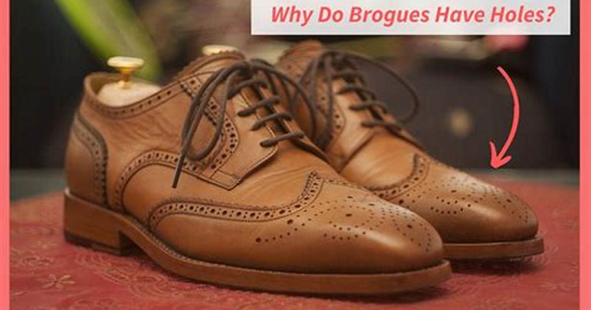 Why Do Brogues Have Holes?